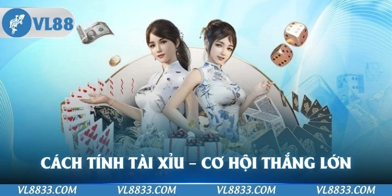 Cách Tính Tài Xỉu – Cơ Hội Thắng Lớn Rút Tiền Cực Nhanh