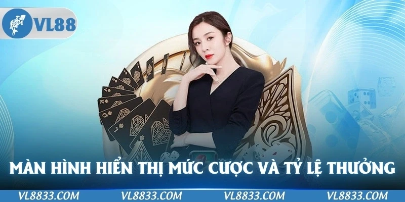 Màn hình sẽ hiển thị các mức cược và tỷ lệ thưởng cụ thể để bạn dễ chọn lựa