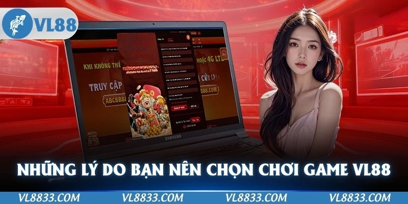 Những lý do nhiều người lựa chọn chơi game VL88 